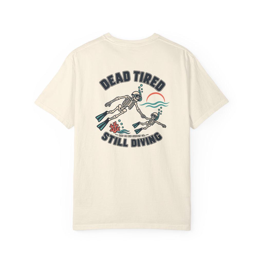 Dead Tired Still Diving Tee