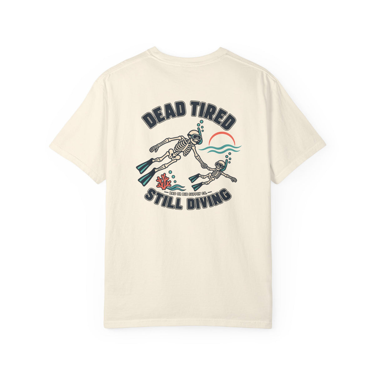 Dead Tired Still Diving Tee