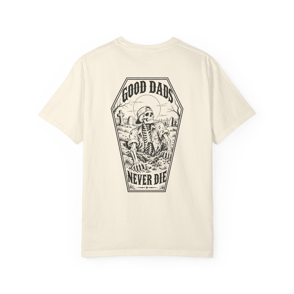 Good Dads Never Die Coffin Tee