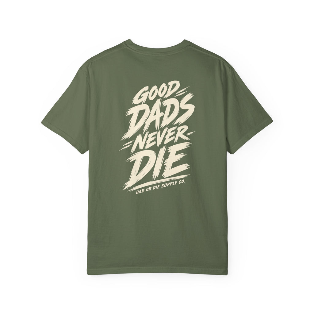 Good Dads Never Die Tee