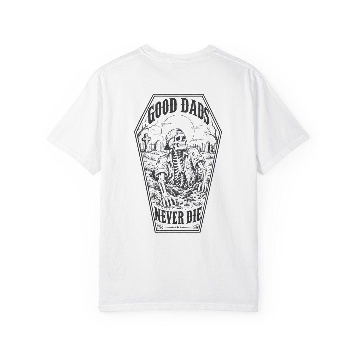 Good Dads Never Die Coffin Tee