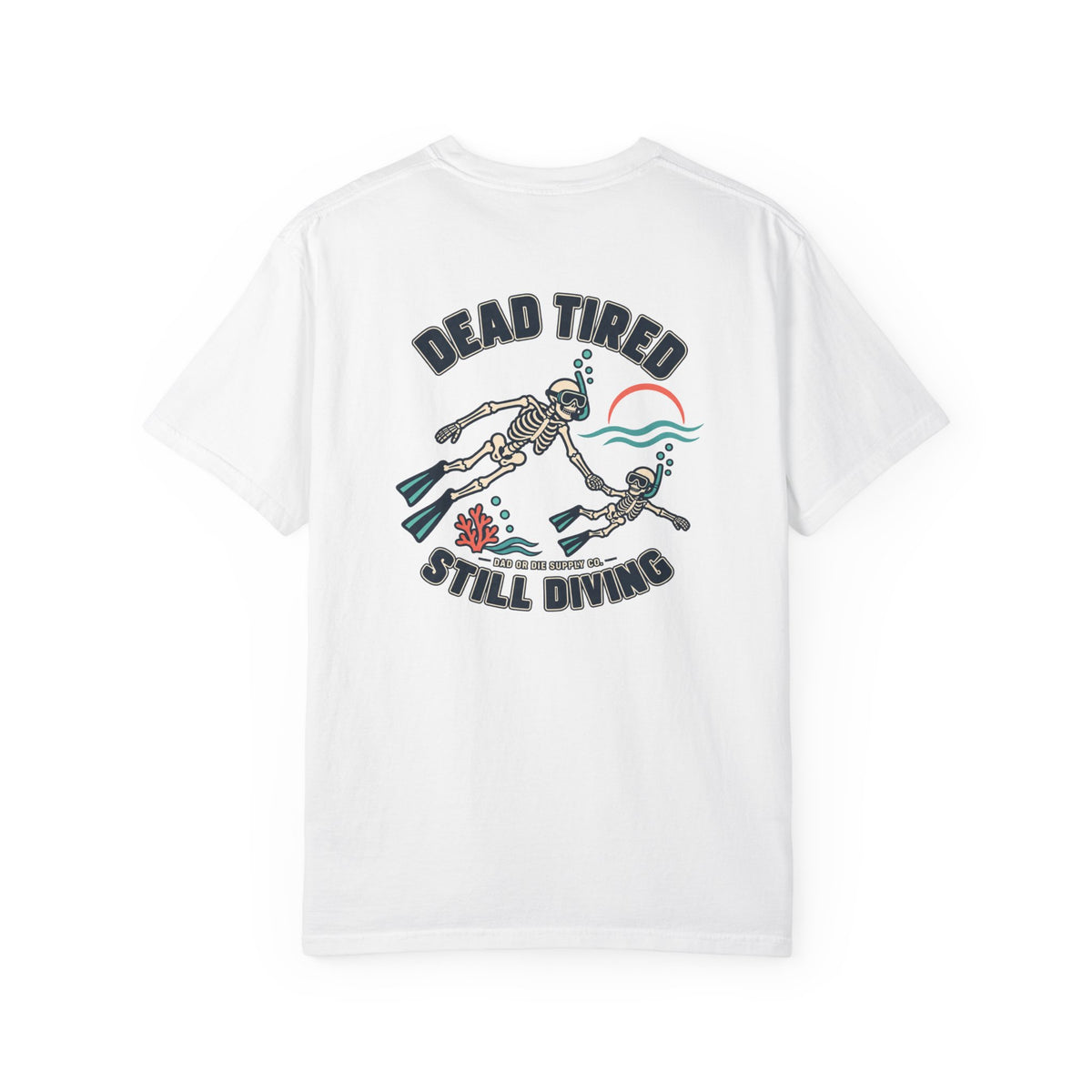 Dead Tired Still Diving Tee