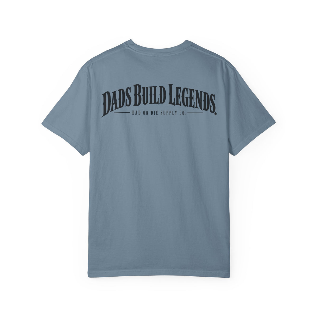 Dads Build Legends Tee