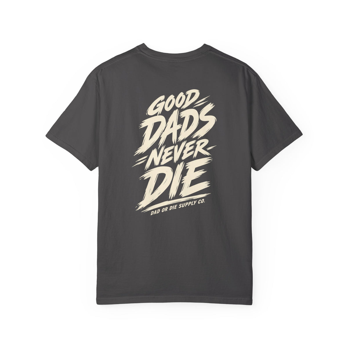 Good Dads Never Die Tee